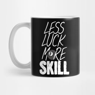 Billiard less luck more skill Mug